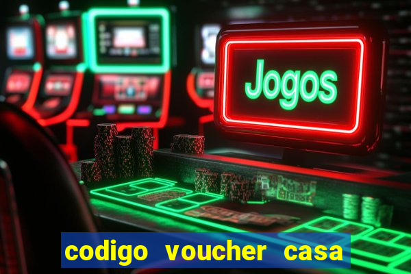 codigo voucher casa de apostas